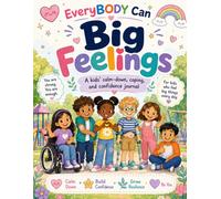 EveryBODY Can: BIG FEELINGS