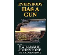 Everybody Has a Gun: A Texas Lightning Western