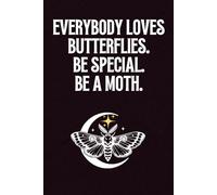 Everybody loves butterflies - Be special, Be a Moth - Notizbuch