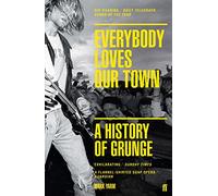 Everybody Loves Our Town – Una storia del grunge