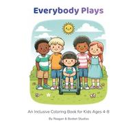 Everybody Plays: A Disability-Positive Coloring Book Celebrating Friendship, Courage & Inclusion