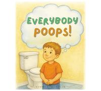 Everybody Poops: A Potty Adventure for Little Ones