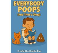 “Everybody Poops (And That’s Okay!)”