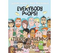 Everybody Poops! / ¡Todos hacemos popó!: A Suteki Creative Spanish & English Bilingual Book