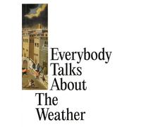 Everybody Talks About the Weather - [Progetto Prada Arte]