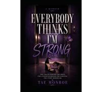 Everybody Thinks I'm STRONG