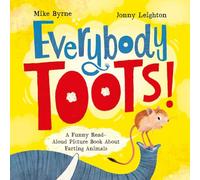 Everybody Toots: A Funny Read-Aloud Picture Book about Farting Animals (Rhyming books for kids ages 3-5)