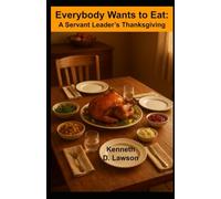 Everybody Wants to Eat: A Servant Leader’s Thanksgiving