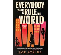 Everybody Wants to Rule the World: 'As hilarious as it is intense' Mark Greaney: 'A thoroughly enjoyable spy novel' Mail on Sunday