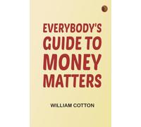 Everybody's Guide to Money Matters
