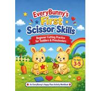 EveryBunny's First Scissor Skills: Beginner Cutting Practice for Toddlers and Preschoolers Ages 3-5