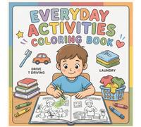 Everyday Activities Coloring Book: Simple, Bold, Easy Illustrations, and May be Helpful for People with Down Syndrome, Autism, Intellectual Disabilities, and Dementia