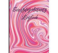 Everyday Activity Logbook: Track Your Daily Habits & Stay Organised | 8.5 x 11 inch size, 120 pages: A Simple All-in-One Planner for Recording Activities, Tasks, and Routines