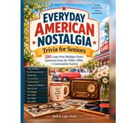 EVERYDAY AMERICAN NOSTALGIA: Trivia for Seniors: 200 Large-Print Multiple-Choice Questions from the 1950s-1990s + Conversation Starters