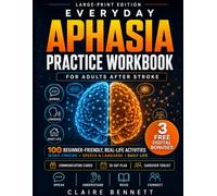 Everyday Aphasia Practice Workbook: For Adults After Stroke: 100 Beginner-Friendly, Real-Life Activities for Word-Finding, Speech, Language, and Daily Life