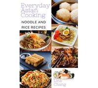 Everyday Asian Cooking - Asian Noodles and Rice Recipes: ***Black & White Edition***