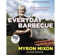 Everyday Barbecue: At Home with America's Favorite Pitmaster: A Cookbook