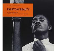Everyday Beauty: Photographs from the National Museum of African American History and Culture