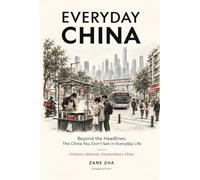 EVERYDAY CHINA: Beyond the Headlines - The China You Don't See in Everyday Life
