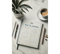 Everyday Clarity: Your Day Planner for Staying Ahead of Deadlines and Big Life Goals