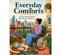Everyday Comforts: A Cozy Coloring Book of Rest, Routine & Daily Joy