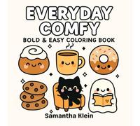Everyday Comfy: Bold & Easy Coloring Book featuring Cute Cozy Comforts
