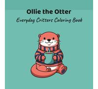 Everyday Critters: Ollie the Otter