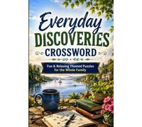 Everyday Discoveries Crossword: Fun & Relaxing Themed Puzzles for the Whole Family