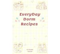 Everyday Dorm Recipies:: Write-In Recipe Book for College Students | Easy, Budget-Friendly Dorm Meals, Quick Cooking Ideas, and Student Meal Planner, ... gift book for dorm students, girls, dorm life