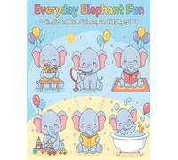 Everyday Elephant Fun - Simple and Cute Coloring for Kids Ages 3-7: Adorable elephants in daily moments - eating, reading, playing, and more delightful scenes for little hands to color!