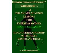 Everyday Empowered Women™ Workbook #1 The Money Mindset Reset Companion: Heal Your Relationship with Money, Worth, and Trust