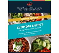 Everyday Energy: The High-Protein Vitality Cookbook
