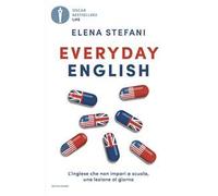 Everyday English. L'inglese che non impari a scuola, una lezione al giorno