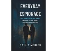 Everyday Espionage with Andrew & Jihi Bustamante: CIA Secrets to Think Sharper, Lead Smarter & Love Deeper