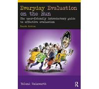 Everyday Evaluation on the Run: The user-friendly introductory guide to effective evaluation