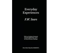 Everyday Experiences: Elite Mind Manifest™ Edition With an Exclusive Foreword, Practical Applications, and a 30-Day Harmony Challenge