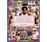 EVERYDAY FAITH EVERYDAY PEOPLE EVERYDAY HAPPINESS