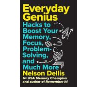 Everyday Genius: Hacks to Boost Your Memory, Focus, Problem-solving, and Much Mo