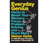 Everyday Genius: Hacks to Boost Your Memory, Focus, Problem-solving, and Much More