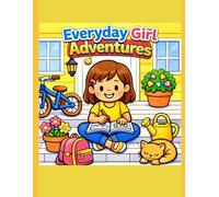 Everyday Girl Adventures: A Bold & Easy Coloring Book of Girls Doing Everyday Things - Big Lines, Simple Pages, and Stress-Free Coloring Fun