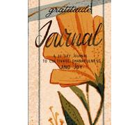 Everyday Gratitude: A 30-Day Journal to Cultivate Thankfulness and Joy: Start Your Day with Gratitude and End It with Reflection for a Happier Life