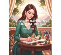 Everyday Happiness Coloring Book: Little Things That Make You Smile
