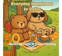 Everyday Happiness to Color: 50 Relaxing Cute & Cozy coloring pages