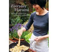 Everyday Harumi: Simple Japanese Food for Family & Friends