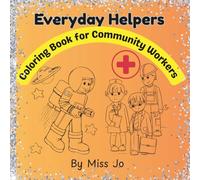 Everyday Helpers: Coloring Book For Community Helpers