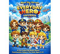 Everyday Hero Universe: Meet the Heroes: A Fun Coloring Book About Community Helpers for Kids Ages 4-8 | Inspiring Future Careers for Kids | Big Bold ... Science, Engineer & Astronaut Coloring Pages