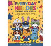 Everyday Heroes Coloring Book for Kids Ages 3-6: Simple Designs with Big Shapes - Firefighters, Doctors, Teachers & More