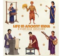 Everyday History Life in Ancient India A Color & Learn Book: People, Culture, and Daily Practices from the Past, Created for Adult Coloring, Homeschooling, Visual Learning, and Mindful Creative Focus