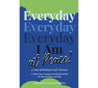Everyday I Am at Peace: 31 Days of Resting in God's Presence