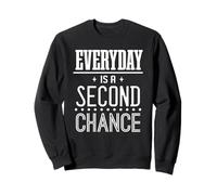 Everyday Is A Second Chance Inspirational Citazione Motivazionale Felpa
